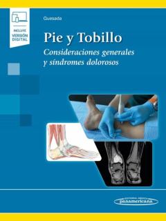 Pie Y Tobillo: Consideraciones Generales Y Síndromes Dolorosos (Versión Papel + Digital)