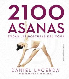 Libro, Audiolibro 2100 Asanas; Todas Las Posturas Del Yoga 2100 Asanas; Todas Las Posturas Del Yoga