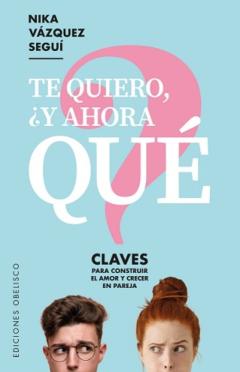 Libro, Audiolibro Te Quiero, ¿Y Ahora Qué? Te Quiero, ¿Y Ahora Qué?