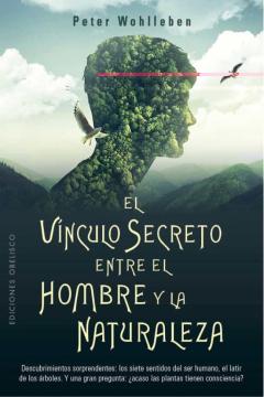 Libro, Audiolibro El Vinculo Secreto Entre El Hombre Y La Naturaleza El Vinculo Secreto Entre El Hombre Y La Naturaleza