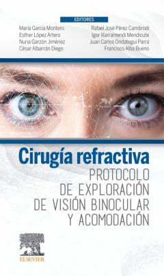 Cirugía Refractiva: Protocolo De Exploración De Visión Binocular Y Acomodación