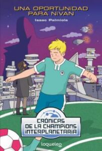 Una Oportunidad Para Nivan. Crónicas De La Champions Interplaneta Ria