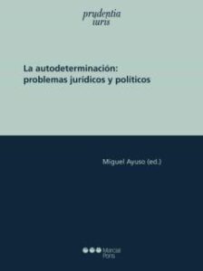 La Autodeterminación: Problemas Jurídicos Y Políticos