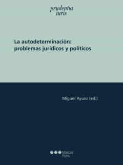 La Autodeterminación: Problemas Jurídicos Y Políticos