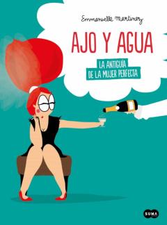 Libro, Audiolibro Ajo Y Agua: La Antiguia De La Mujer Perfecta Ajo Y Agua: La Antiguia De La Mujer Perfecta