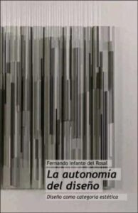 La Autonomia Del Diseño: Diseño Como Categoria Estetica