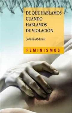 De Que Hablamos Cuando Hablamos De Violación