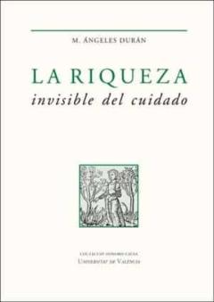 La Riqueza Invisible Del Cuidado