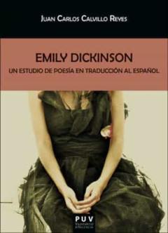 Emily Dickinson: Un Estudio De Poesia En Traduccion Al Español