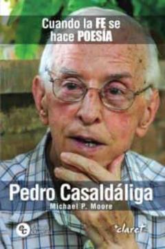 Libro, Audiolibro Pedro Casaldaliga: Cuando La Fe Se Hace Poesia Pedro Casaldaliga: Cuando La Fe Se Hace Poesia