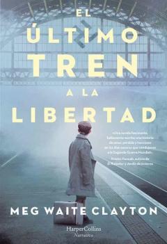 Libro, Audiolibro El Último Tren A La Libertad El Último Tren A La Libertad