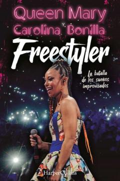 Freestyler. La Batalla De Los Sueños Improvisados