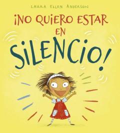Libro, Audiolibro ¡No Quiero Estar En Silencio! ¡No Quiero Estar En Silencio!
