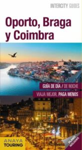 Oporto, Braga Y Coimbra 2019 (Intercity Guides) (2ª Ed.)