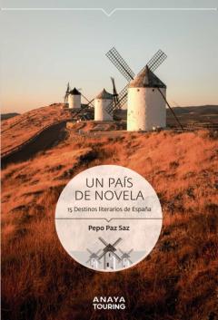 Libro, Audiolibro Un País De Novela. 15 Destinos Literarios De España Un País De Novela. 15 Destinos Literarios De España