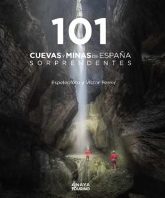 101 Cuevas Y Minas De España Sorprendentes
