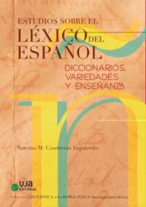 Estudios Sobre El Lexico Español: Diccionarios, Variedades Y Ense Ñanzas