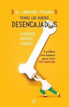 Tengo Los Huesos Desencajados