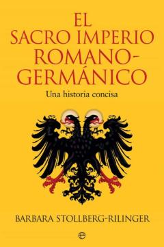 El Sacro Imperio Romano-Germanico: Una Historia Concisa