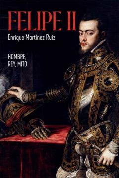 Libro, Audiolibro Felipe Ii. El Hombre, El Rey, El Mito Felipe Ii. El Hombre, El Rey, El Mito