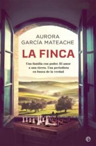 La Finca. Una Familia Con Poder. El Amor A Una Tierra. Una Period Ista En Busca De La Verdad
