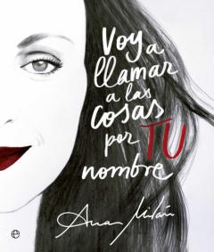 Libro, Audiolibro Voy A Llamar A Las Cosas Por Tu Nombre Voy A Llamar A Las Cosas Por Tu Nombre