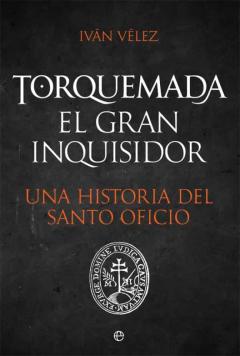 Libro, Audiolibro Torquemada. El Gran Inquisidor. Una Historia Del Santo Oficio Torquemada. El Gran Inquisidor. Una Historia Del Santo Oficio