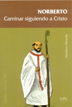 Norberto. Caminar Con Cristo Como Heraldo