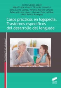 Casos Prácticos En Logopedia. Trastornos Específicos Del Desarrollo Del Lenguaje
