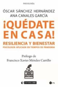 ¡Quedate En Casa! Resiliencia Y Bienestar. Psicología Aplicada En Tiempos De Pandemia