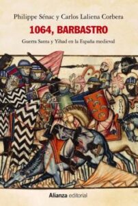 1064, Barbastro. Guerra Santa Y Yihad En La España Medieval