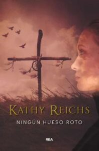 Ningún Hueso Roto (Serie Temperance Brennan 9)