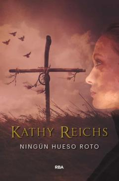 Ningún Hueso Roto (Serie Temperance Brennan 9)
