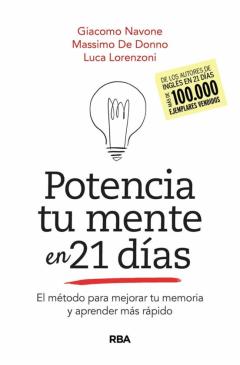 Potencia Tu Mente En 21 Dias. El Metodo Para Mejorar Tu Memoria Y Aprender Mas Rapido