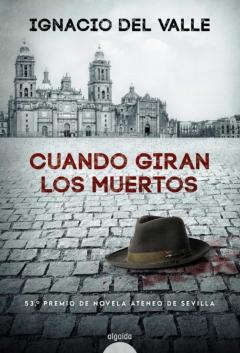 Libro, Audiolibro Cuando Giran Los Muertos (Premio Ateneo De Sevilla 2021) Cuando Giran Los Muertos (Premio Ateneo De Sevilla 2021)