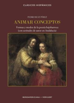 Libro, Audiolibro Animar Conceptos: Formas Y Modos De La Poesia Bajobarroca (Con Actitudes De Autor En Andalucia Animar Conceptos: Formas Y Modos De La Poesia Bajobarroca (Con Actitudes De Autor En Andalucia