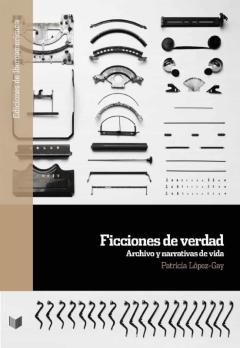 Libro, Audiolibro Ficciones De Verdad. Archivo Y Narrativas De Vida Ficciones De Verdad. Archivo Y Narrativas De Vida