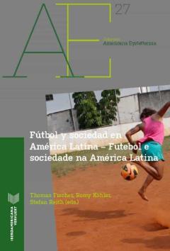 Futbol Y Sociedad En America Latina = Futebol E Sociedade Na America Latina