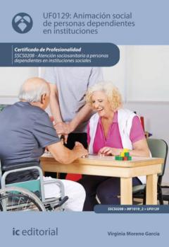 Libro, Audiolibro (I.b.d.) Animación Social De Personas Dependientes En Instituciones. Sscs0208 - Atención Sociosanitaria A Personas (I.b.d.) Animación Social De Personas Dependientes En Instituciones. Sscs0208 - Atención Sociosanitaria A Personas