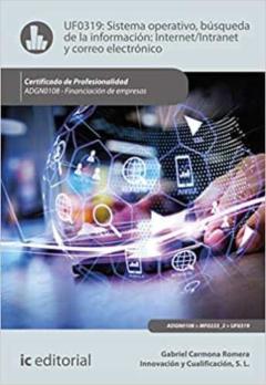 Libro, Audiolibro (I.b.d.) Sistema Operativo, Búsqueda De Información: Internet/Intranet Y Correo Electrónico. Adgn0108 - (I.b.d.) Sistema Operativo, Búsqueda De Información: Internet/Intranet Y Correo Electrónico. Adgn0108 -