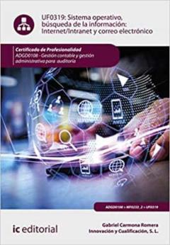 Libro, Audiolibro (I.b.d.) Sistema Operativo, Búsqueda De Información: Internet/Intranet Y Correo Electrónico. Adgd0108 - (I.b.d.) Sistema Operativo, Búsqueda De Información: Internet/Intranet Y Correo Electrónico. Adgd0108 -