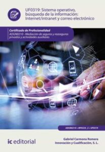 (I.b.d.) Sistema Operativo, Búsqueda De Información: Internet/Intranet Y Correo Electrónico. Adgn0210 – Mediación De  Seguros Y Reaseguros Privados Y Actividades Auxiliares (((2018)))