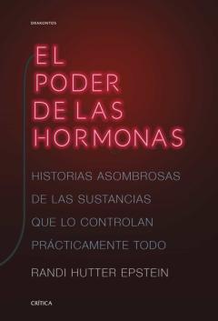 Libro, Audiolibro El Poder De Las Hormonas: Historias Asombrosas De Las Sustancias Que Lo Controlan Practicamente Todo El Poder De Las Hormonas: Historias Asombrosas De Las Sustancias Que Lo Controlan Practicamente Todo