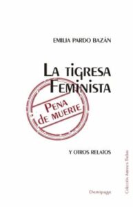 La Tigresa Feminista, Pena De Muerte Y Otros Relatos