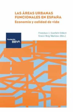 Libro, Audiolibro Las Areas Urbanas Funcionales En España: Economía Y Calidad De Vida Las Areas Urbanas Funcionales En España: Economía Y Calidad De Vida