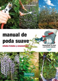 Manual De Poda Suave. Arboles Frutales Y Ornamentales
