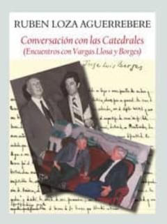 Libro, Audiolibro Conversacion Con La Catedrales: Encuentros Con Vargas Llosa Y Bor Ges Conversacion Con La Catedrales: Encuentros Con Vargas Llosa Y Bor Ges