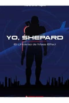 Libro, Audiolibro Yo, Shepard. El Universo De Mass Effect Yo, Shepard. El Universo De Mass Effect