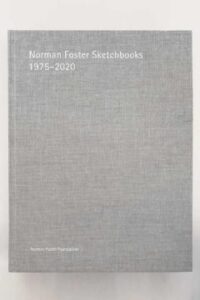 Norman Foster Sketchbooks 1975 2020