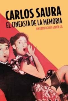 Carlos Saura: El Cineasta De La Memoria